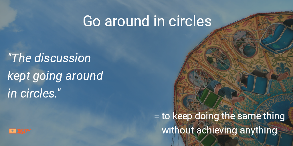 idiom-21-go-around-in-circles-espressoenglish